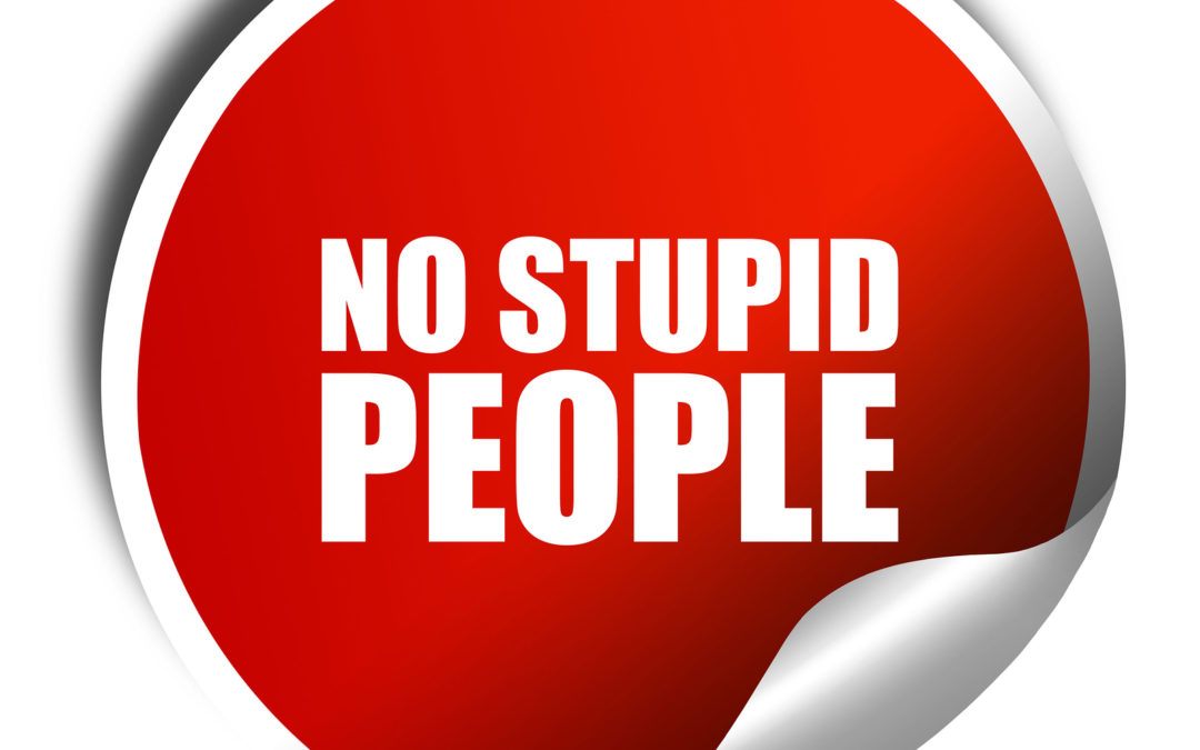 stupid people & unrealistic expectations