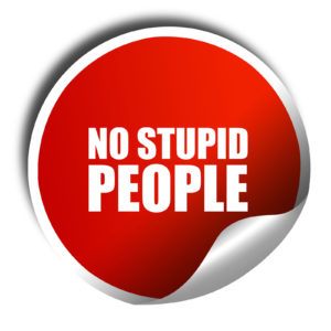 stupid people & unrealistic expectations